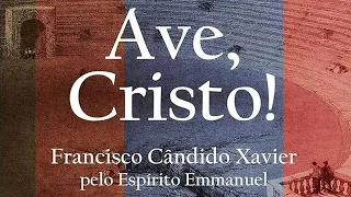 Estudo do livro Ave, Cristo - Parte 5 - Capítulo 1