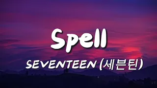 SEVENTEEN (세븐틴) - "Spell" MV (Lyrics)