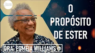 O Propósito de Ester - Dra. Edméia Williams