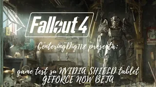 FALLOUT 4 su NVIDIA SHIELD TABLET K1 - GEFORCE NOW