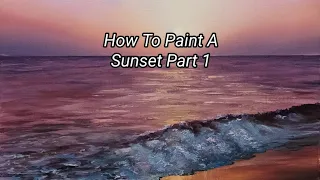 How To Paint A Sunset Seascape Part 1.   Oil Painting Tutorials