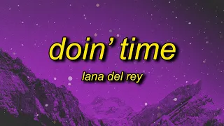 Lana Del Rey - Doin' Time (TikTok Remix/sped up) Lyrics evil we've come to tell you that she's evil