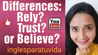 CLASES DE INGLÉS|DIFFERENCES TRUST RELY AND BELIEVE