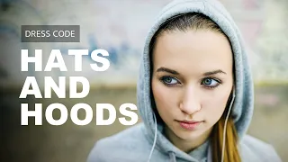 Dress Code Policy: Hats & Hoods