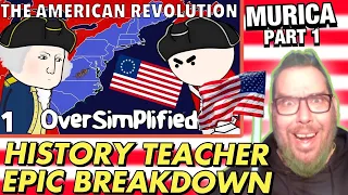 A History Teacher Breakdown of The American Revolution by @OverSimplified Part 1 Reaction