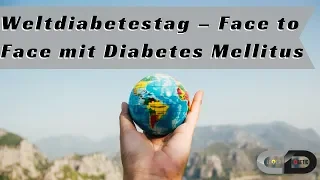 Weltdiabetestag – Face to Face mit Diabetes Mellitus