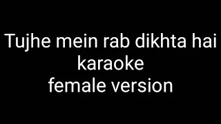 tujh mein rab dikhta hai female version karaoke with lyrics| unplugged karaoke