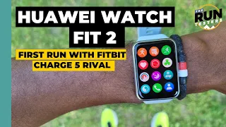 Huawei Watch Fit 2 First Run Review: Fitbit Charge 5 rival with big running features