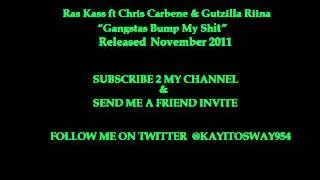 Ras Kass ft Chris Barbene & Gutzilla Riina - "Gangsta Bump My Shit"
