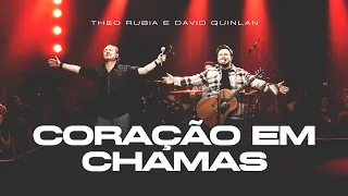 Coração Em Chamas | Theo Rubia & David Quinlan (Ao Vivo) #queromais