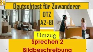 DTZ / B1 | Sprechen 2 | Bildbeschreibung | Umzug