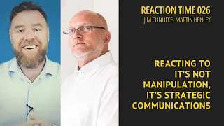 Reacting to It's not manipulation, it's strategic communication - Reaction Time 026