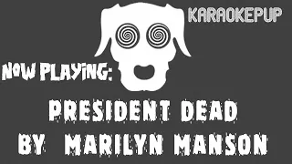 Marilyn Manson - President Dead - Karaoke Version