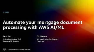 AWS re:Invent 2022 - Automate your mortgage document processing with AWS AI/ML (AIM202)