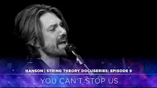 HANSON - STRING THEORY Docuseries - Ep. 9: You Can't Stop Us