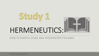 HERMENEUTICS: How to Rightly Study & Interpret the Bible - Introduction DLT - KERYGMA | Study 1