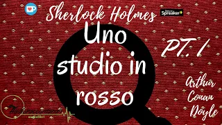 Sherlock Holmes - Uno studio in rosso - Arthur Conan Doyle - parte 1