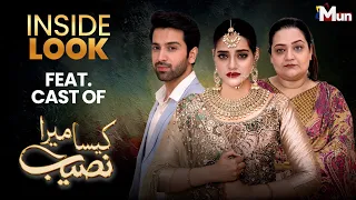 Drama Inside Look | Kaisa Mera Naseeb | MUN TV Pakistan