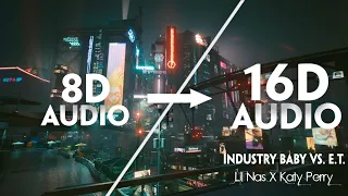 Lil Nas X, Katy Perry - Industry Baby vs. E.T. [16D AUDIO | NOT 8D]🎧 | Tiktok Song