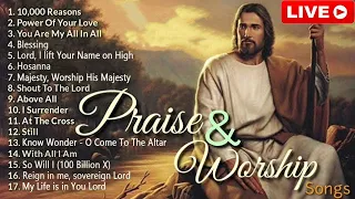 LIVE 🛑 Top 100 Praise And Worship Songs ✝️ Nonstop Praise And Worship Songs ✝️ Praise Worship Music
