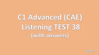 C1 Advanced (CAE) Listening Test 38 with answers