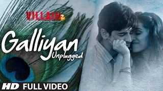 Galliyan (Unplugged) Full Video Song by Shraddha Kapoor | Ek Villain | Ankit Tiwari