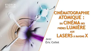 🎥 Cinématographie atomique : du cinéma des frères Lumière aux lasers à rayons X