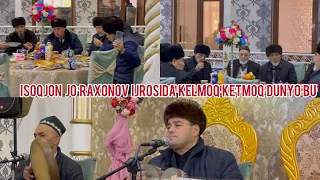 Isoqjon Jo’raxonov ijrosida “Kelmoq ketmoq dunyo”