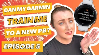 Episode 5 | Can my Garmin train me to a new PB in 6 weeks?