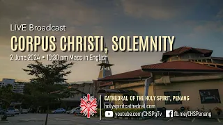 Corpus Christi, Solemnity | 2 Jun 2024 | Mass @ 10.30am