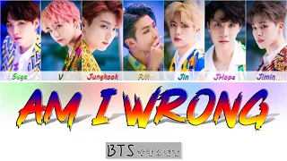 BTS 방탄소년단 防弾少年団 防彈少年團 - Am I Wrong (Color Coded Lyrics/Han/Rom/Eng)