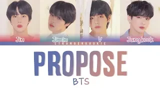 BTS (방탄소년단) – OUTRO : PROPOSE [Color Coded_HAN_ROM_ENG ]