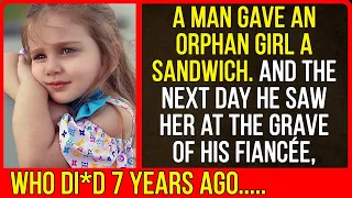 A man gave an orphan girl a sandwich. And the next day...