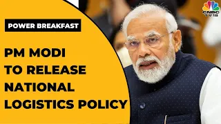 Prime Minister Narendra Modi To Release National Logistics Policy On September 17 | Power Breakfast