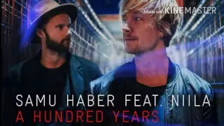 A hundred years | Niila feat. Samu Haber