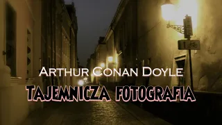 Tajemnicza fotografia |  Arthur Conan Doyle