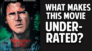 The Mosquito Coast -- Why Is This Movie Underrated?