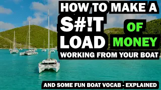 Make a $#!T Load of Money from a Boat! And Boat Vocabulary Explained - Ep 256 - Lady K Sailing