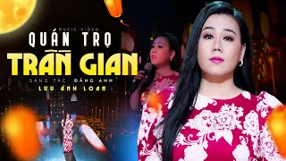 Quán Trọ Trần Gian (St: Đăng Anh) - Lưu Ánh Loan | MV OFFICIAL