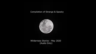 4 ½ HOURS of Strange Wilderness Stories with Rusty West (Compilation)