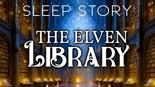 A Magical Bedtime Story: The Encharted Elven Library