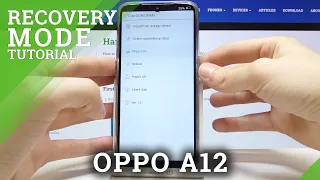 How to Open Recovery Mode On OPPO A12 – Exit Recovery Menu