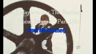 Vocal Ranges Of The Beatles - Part (1/4) : Paul McCartney / A1-C6 (A6)