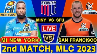 🔴Major League Cricket | MI New York vs San Francisco Unicorns Live | MINY vs SFU Live 2nd Match 2023