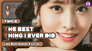 TWICE - The Best Thing I Ever Did [Line Distribution + Color Coded Lyrics]