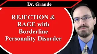 Rejection and Rage with Borderline Personality Disorder