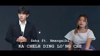 Hmangahi Feat Saka "Ka Chelh Ding Lo'ng Che" (Official Audio)