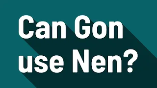 Can Gon use Nen?