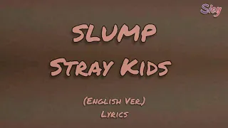 Stray Kids - Slump (English Ver.) Lyrics