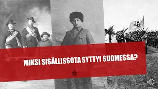 Miksi Suomessa syttyi sisällissota? (HI3)